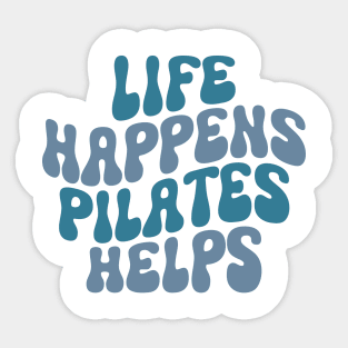 Workout Motivation Funny Pilates Mom Saying Life Happens Pilates Helps Workout yoga Sticker